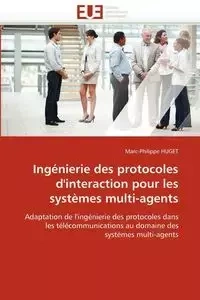 Ingénierie des protocoles d'interaction pour les systèmes multi-agents - HUGET-M