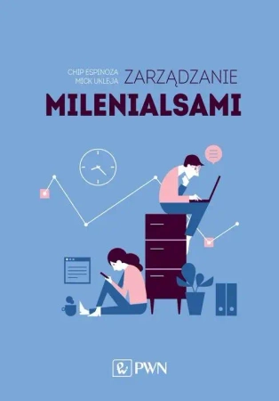 Zarządzanie milenialsami - Espinoza Chip, Ukleja Mick