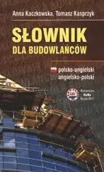 Słownik dla budowlanców Polsko-Angielsko-Polski - Kazimierz Buczek, Elżbieta Buczek