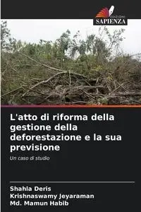 L'atto di riforma della gestione della deforestazione e la sua previsione - Deris Shahla