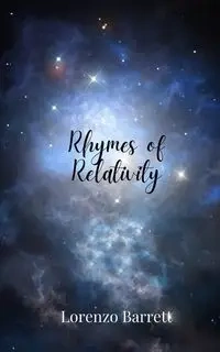 Rhymes of Relativity - Barrett Lorenzo