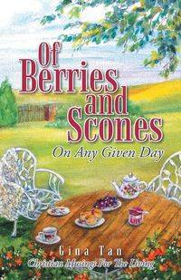 Of Berries and Scones - Gina Tan