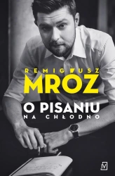 eBook O pisaniu. Na chłodno - Remigiusz Mróz epub