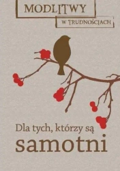 Modlitwy w trudnościach. Dla tych, którzy są... - praca zbiorowa