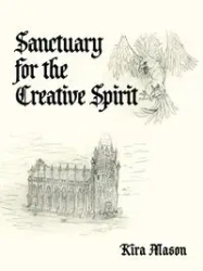 Sanctuary for the Creative Spirit - Mason Kira