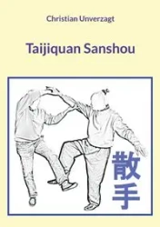 Taijiquan Sanshou - Christian Unverzagt