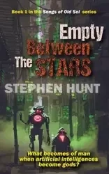 Empty Between the Stars - Stephen Hunt