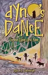 dYnO's DaNcE - Alicia J. Valentyn