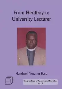 From Herd Boy to University Lecturer - Hara Handwell Yotamu