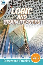 Logic and Brain Teasers Crossword Puzzles Vol 5 - Speedy Publishing LLC