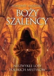 Boży szaleńcy w.3 - Wincenty Łaszewski