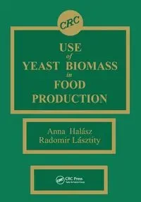 Use of Yeast Biomass in Food Production - Anna Halasz