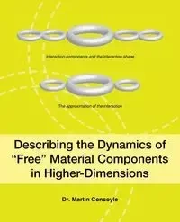 Describing the Dynamics of Free Material Components in Higher-Dimensions - Martin Concoyle