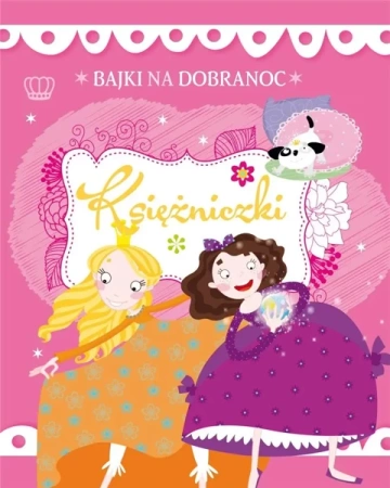 Bajki na dobranoc Księżniczki - praca zbiorowa