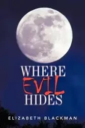 Where Evil Hides - Elizabeth Blackman