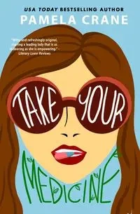 Take Your Medicine - Pamela Crane