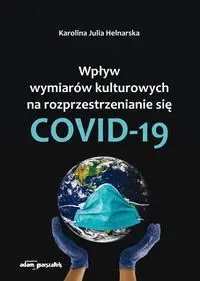 Wpływ wymiarów kulturowych na rozprzestrzenianie się COVID-19 - Karolina Julia Helnarska