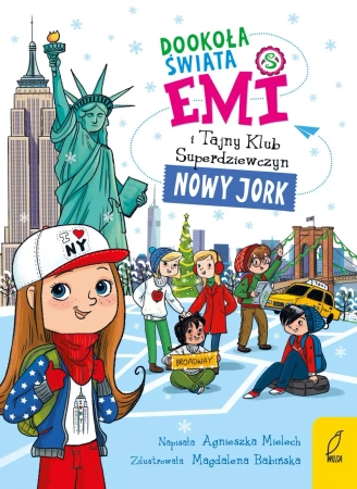 Emi i Tajny Klub Superdziewczyn. Dookoła świata. Nowy Jork - Agnieszka Mielech