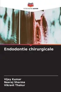 Endodontie chirurgicale - Kumar Vijay