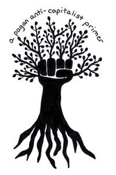 A Pagan Anti-Capitalist Primer - Valkyrie Alley