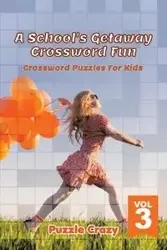 A School's Getaway Crossword Fun Vol 3 - Puzzle Crazy