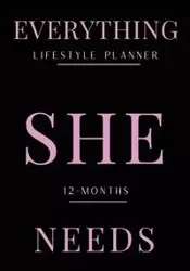 Everything She Needs Lifestyle Planner - Janae C. Belcher