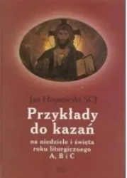 Przykłady do kazań na niedzielę i święta - Jan Hojnowski SCJ
