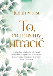 To, co musimy utracić - Judith Viorst