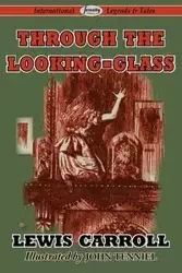 Through the Looking-Glass - Lewis Carroll