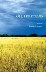 Oh, I Pretend - Pat Beckemeyer