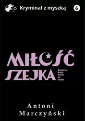 eBook Miłość szejka. Detektyw Rafał Królik na tropie - Antoni Marczyński epub mobi