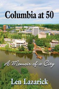 Columbia at 50 - Len Lazarick