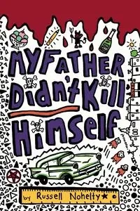 My Father Didn't Kill Himself - Russell Nohelty