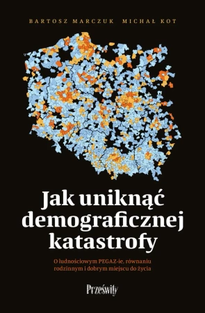 eBook Jak uniknąć demograficznej katastrofy - Bartosz Marczuk, Michał Kot epub mobi