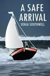 A Safe Arrival - Sonja Southwell