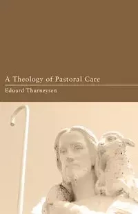 A Theology of Pastoral Care - Thurneysen Eduard