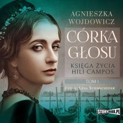 audiobook Księga życia Hili Campos. Tom 1. Córka głosu - Agnieszka Wojdowicz