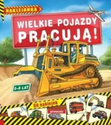 Wielkie pojazdy pracują - praca zbiorowa