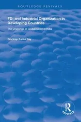 FDI and Industrial Organization in Developing Countries - Ray Pradeep Kanta