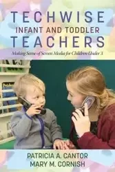 Techwise Infant and Toddler Teachers - Patricia A. Cantor