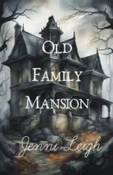 Old Family Mansion - Leigh Jenni