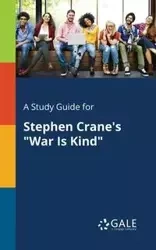 A Study Guide for Stephen Crane's "War Is Kind" - Gale Cengage Learning
