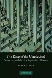 The Rise of the Unelected - Frank Vibert
