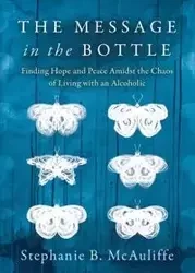 The Message in the Bottle - Stephanie B. McAuliffe