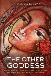 The Other Goddess - Joanna Kujawa Dr.