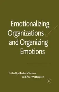Emotionalizing Organizations and Organizing Emotions - Wettergren Åsa