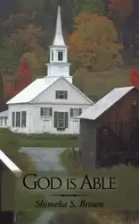 GOD IS ABLE - SHIMEKA S. BROWN