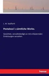 Pestalozzi`s sämtliche Werke. - Seyffarth L. W.