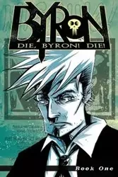 Die, Byron! Die! Book 1 - Karl Christian Krumpholz