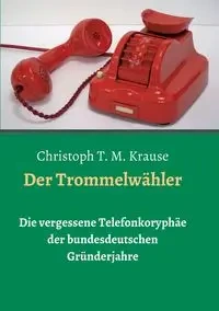 Der Trommelwähler - Krause Christoph T. M.